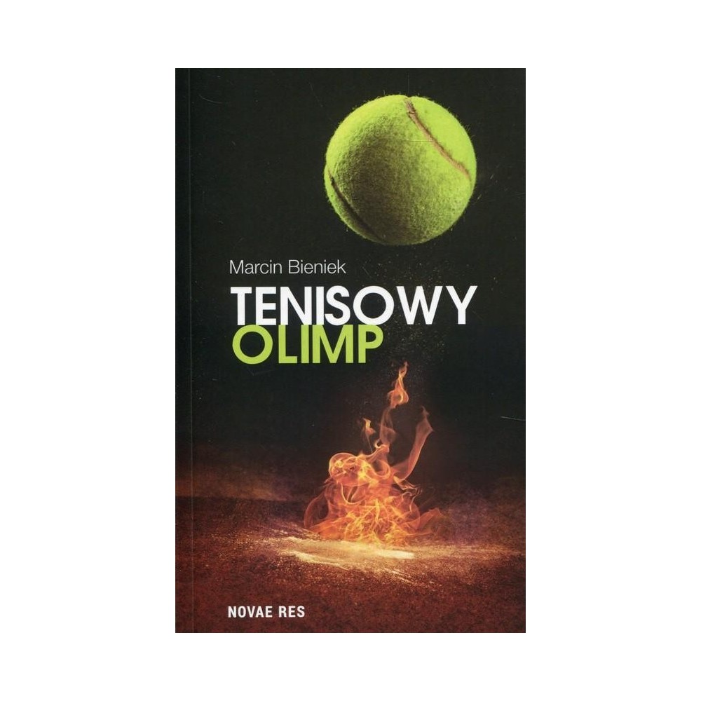 Tenisowy Olimp – Przewodnik do Sukcesu w Tenisie Marcin Bieniek | Grand Slam Books Tenisowy Olimp – Przewodnik do Sukcesu w Tenisie Marcin Bieniek | Grand Slam Books
