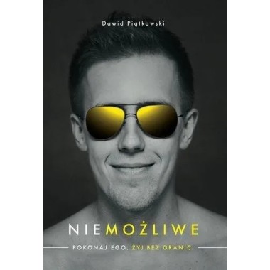 Niemożliwe. Pokonaj ego. Żyj bez granic – Dawid Piątkowski | Księgarnia tenisowa