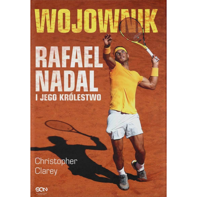 Wojownik. Rafael Nadal i jego królestwo | Książki o Tenisie – Grand Slam Books